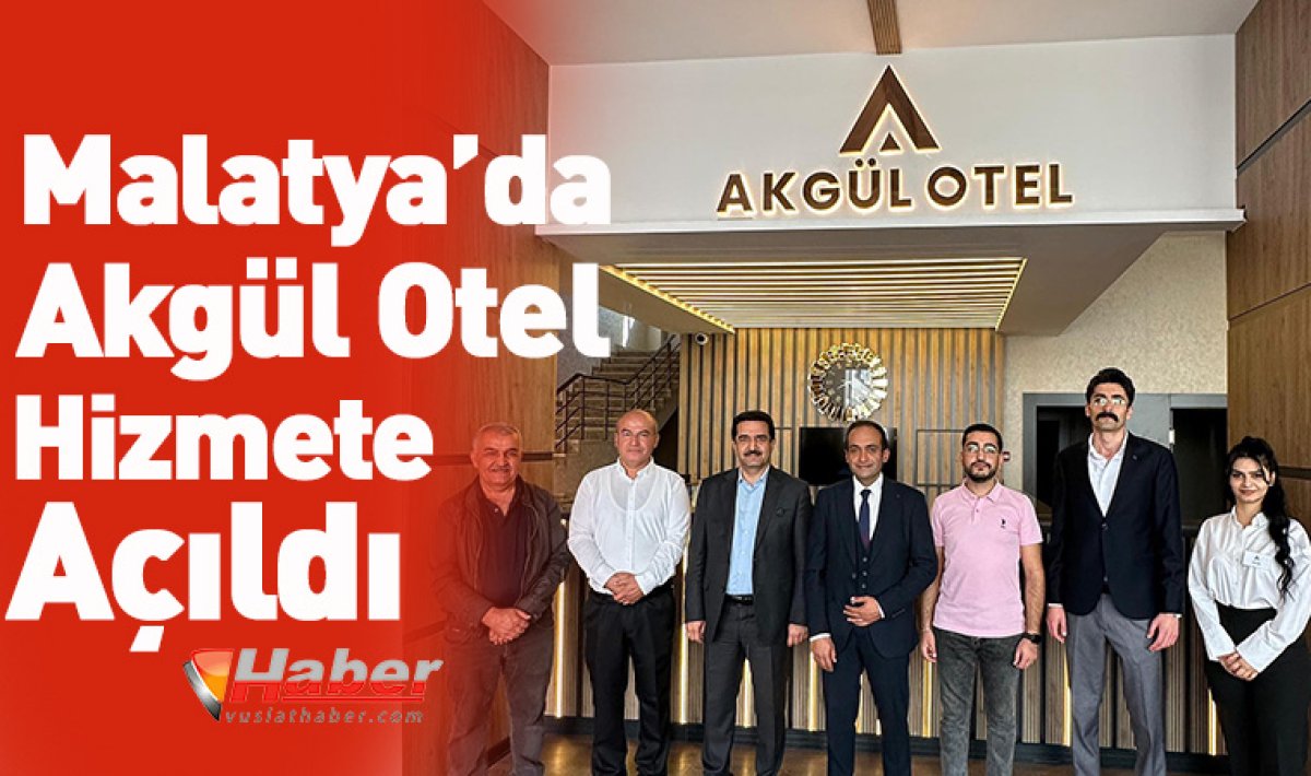 Malatya’da Akgül Otel Hizmete Açıldı